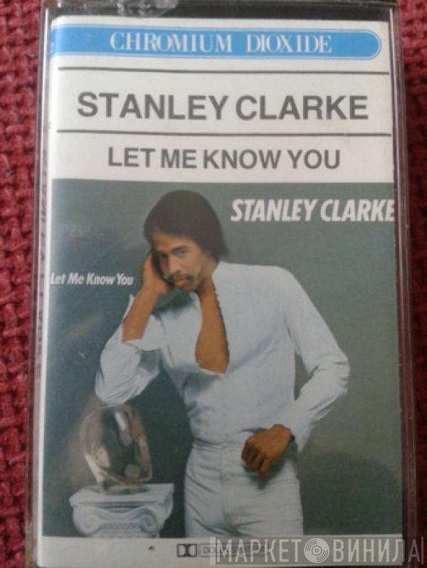 Stanley Clarke - Let Me Know You