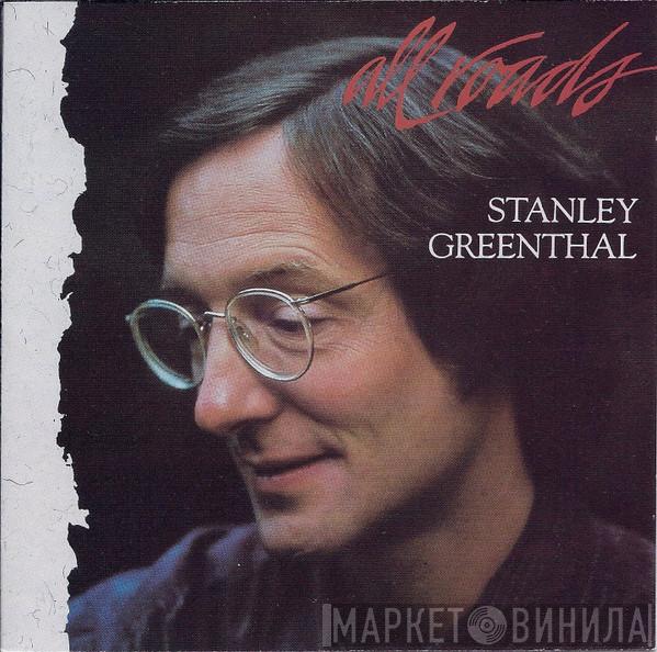Stanley Greenthal - All Roads