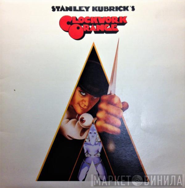  - Stanley Kubrick's A Clockwork Orange (Music From The Soundtrack)