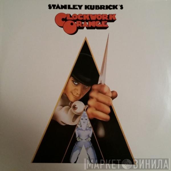  - Stanley Kubrick's A Clockwork Orange (Music From The Soundtrack)