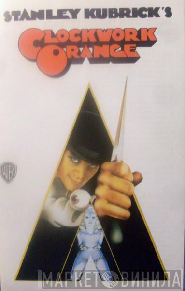  - Stanley Kubrick's A Clockwork Orange (Music From The Soundtrack)