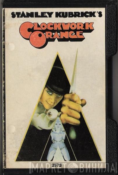  - Stanley Kubrick's A Clockwork Orange