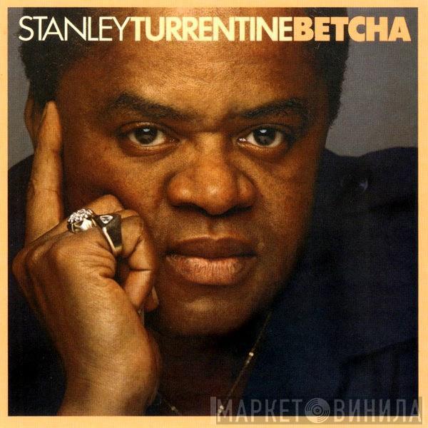  Stanley Turrentine  - Betcha