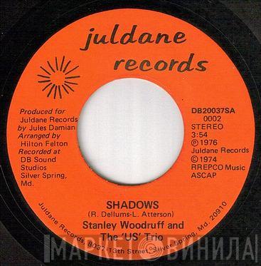 Stanley Woodruff And The 'US' Trio - Shadows