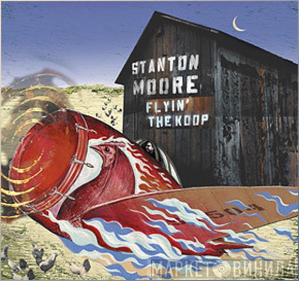 Stanton Moore - Flyin' The Koop