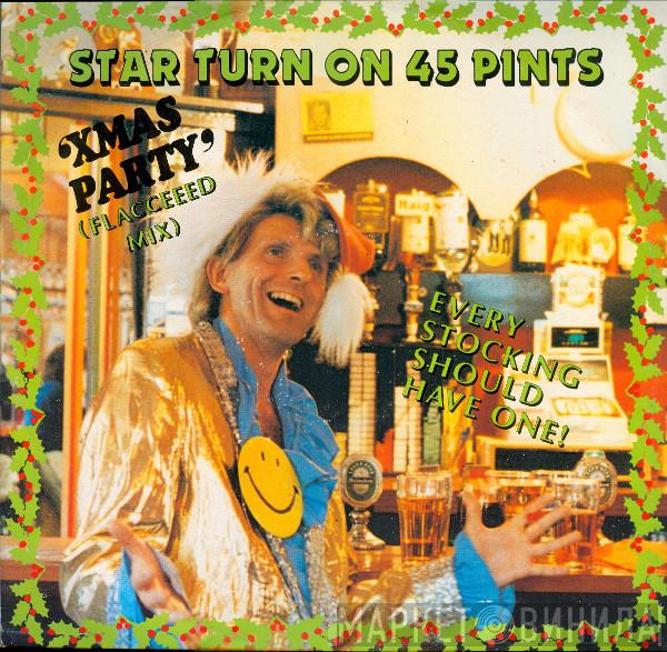  Star Turn on 45 Pints  - Xmas Party (Flacceeed Mix)