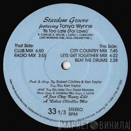 Stardom Groove, Tonya Wynne - It's Too Late (For Love)
