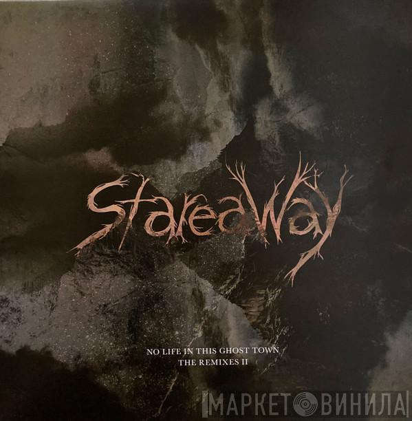 Stareaway - No Life In This Ghost Town (The Remixes II)