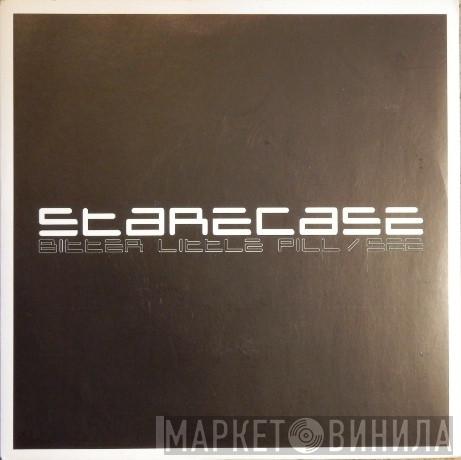  Starecase  - Bitter Little Pill / See