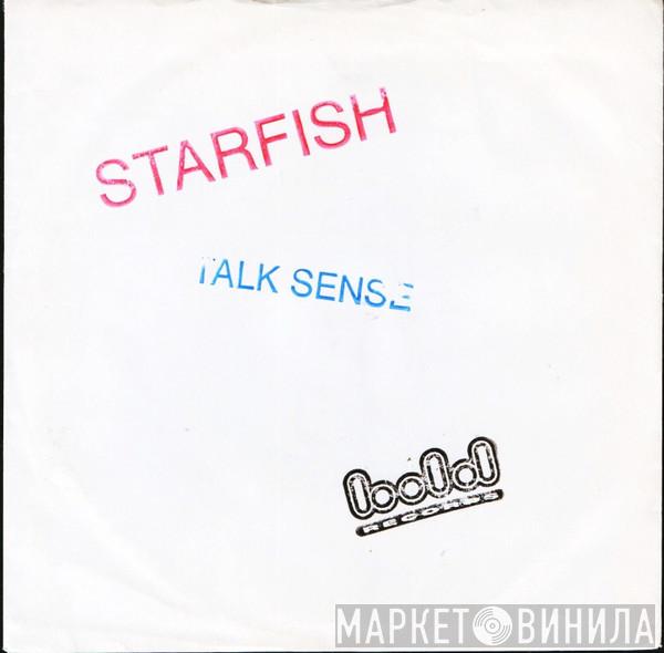 Starfish  - Talk Sense
