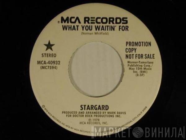  Stargard  - What You Waitin' For