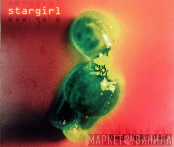 Stargirl  - Bad Head Day (In my Mind)