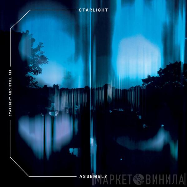  Starlight Assembly  - Starlight And Still Air