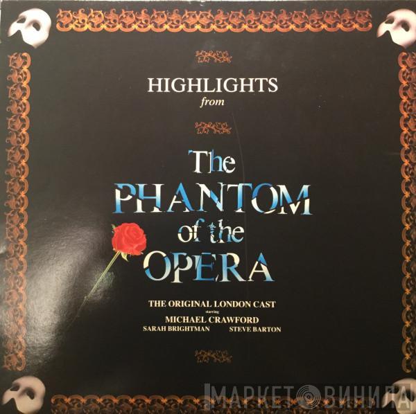 Starring "The Phantom Of The Opera" Original London Cast , Michael Crawford , Sarah Brightman  Steve Barton  - Highlights From The Phantom Of The Opera