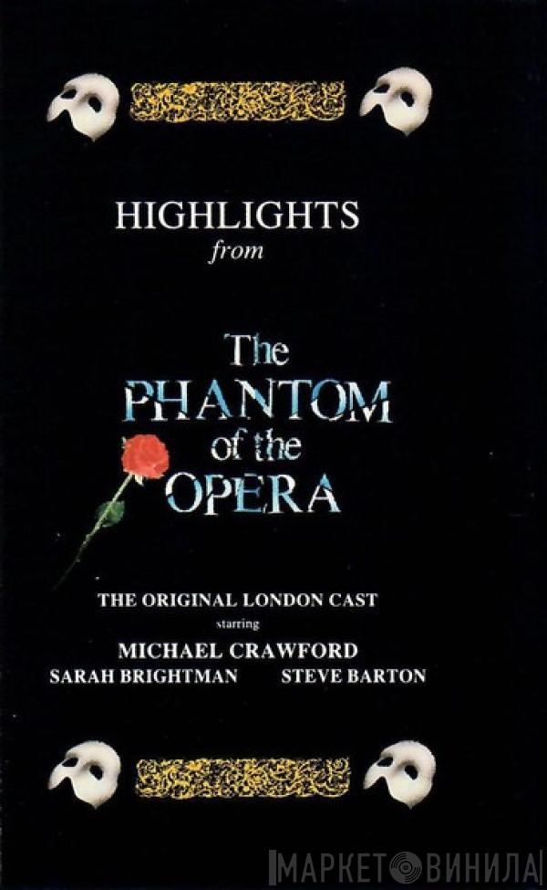 Starring "The Phantom Of The Opera" Original London Cast , Michael Crawford , Sarah Brightman  Steve Barton  - Highlights From The Phantom Of The Opera