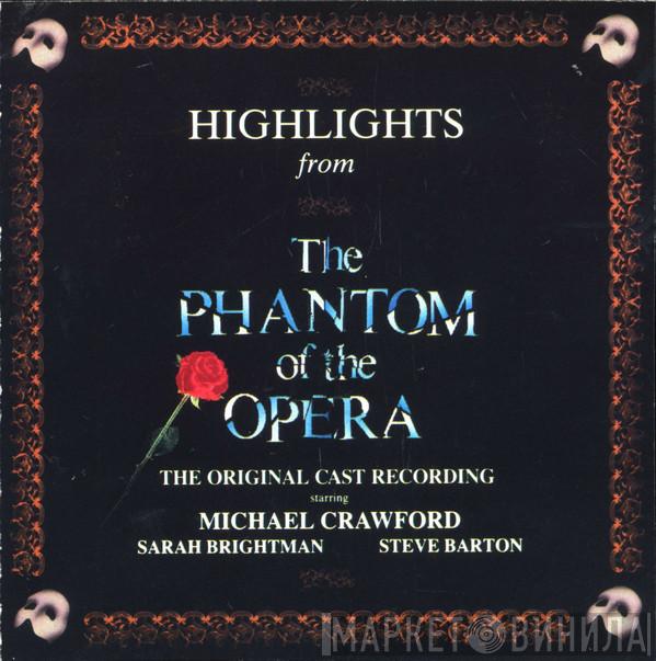 Starring "The Phantom Of The Opera" Original London Cast , Michael Crawford , Sarah Brightman  Steve Barton  - Highlights From The Phantom Of The Opera