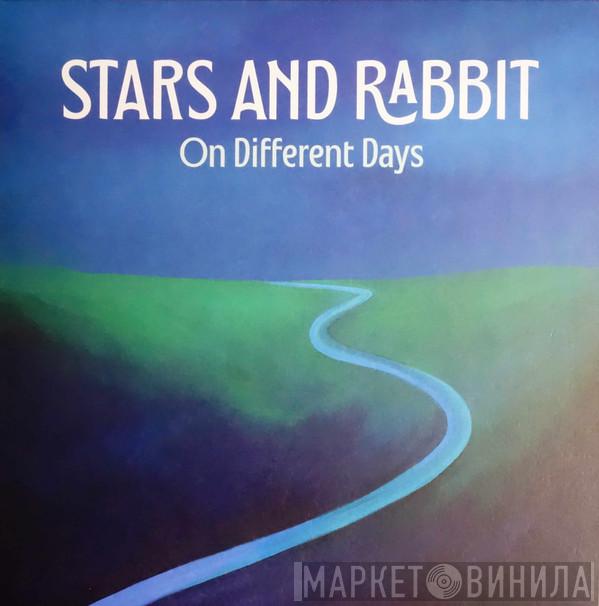 Stars And Rabbit - On Different Days
