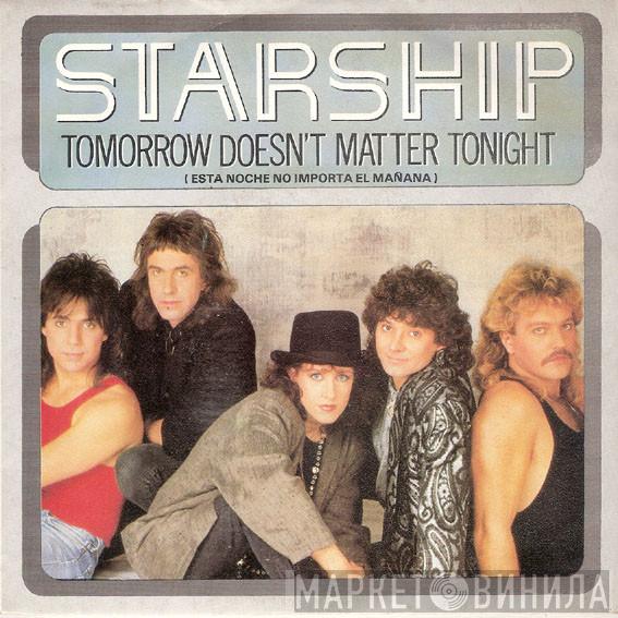 Starship  - Tomorrow Doesn't Matter Tonight = Esta Noche No Importa El Mañana