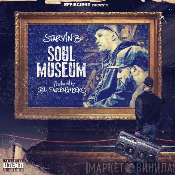 Starvin B, Fel Sweetenberg - Soul Museum