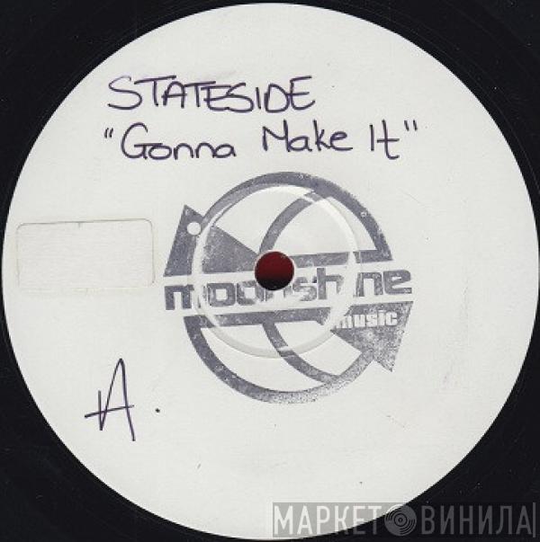 Stateside - Gonna Make It