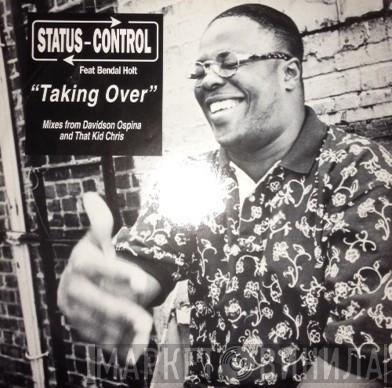 Status Control, Bendal Holt - Taking Over
