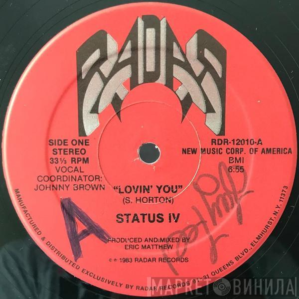  Status IV  - Lovin' You