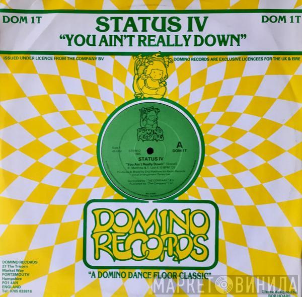  Status IV  - You Ain't Really Down
