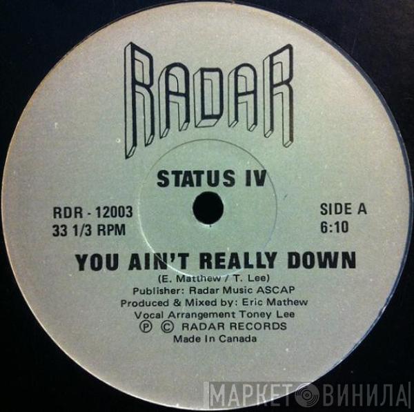  Status IV  - You Ain't Really Down