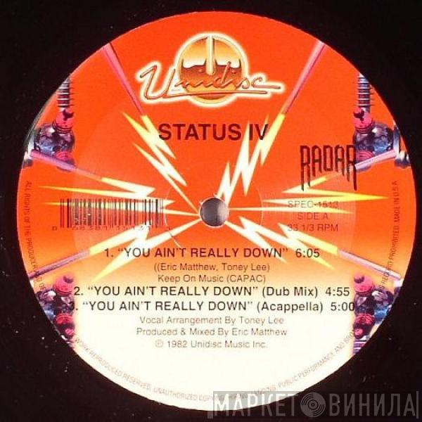  Status IV  - You Ain't Really Down