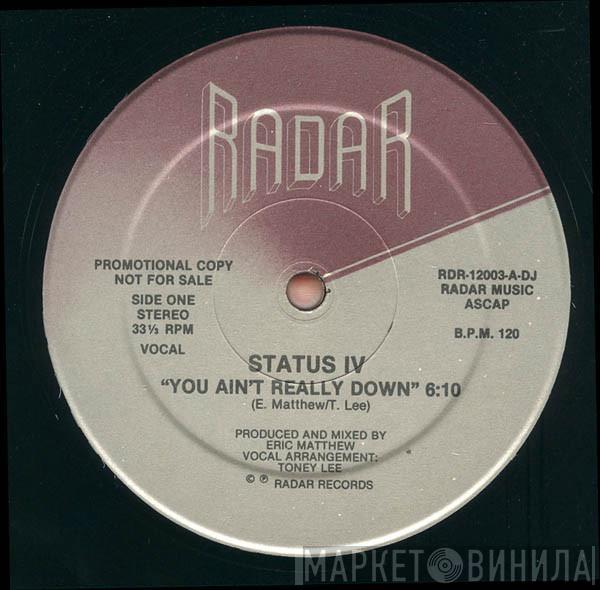  Status IV  - You Ain't Really Down
