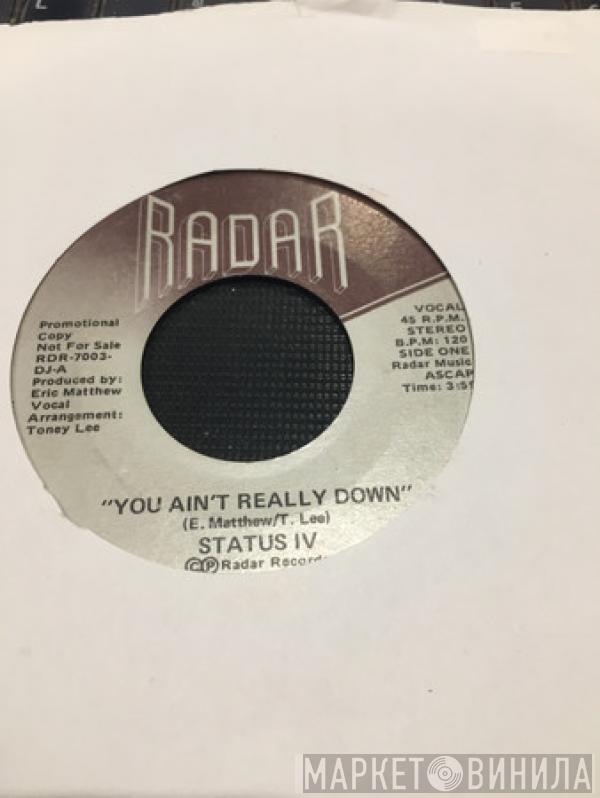 Status IV  - You Ain't Really Down