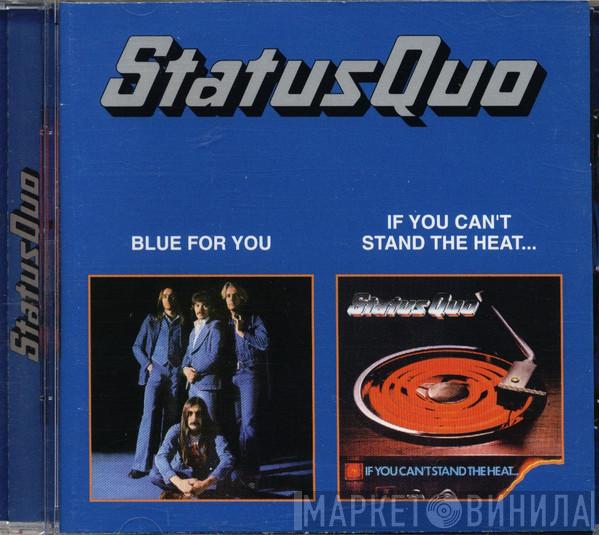  Status Quo  - Blue For You / If You Can't Stand The Heat
