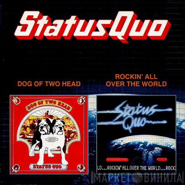  Status Quo  - Dog Of Two Head / Rockin' All Over The World