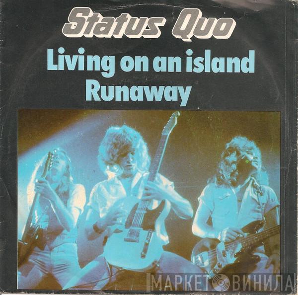  Status Quo  - Living On An Island / Runaway