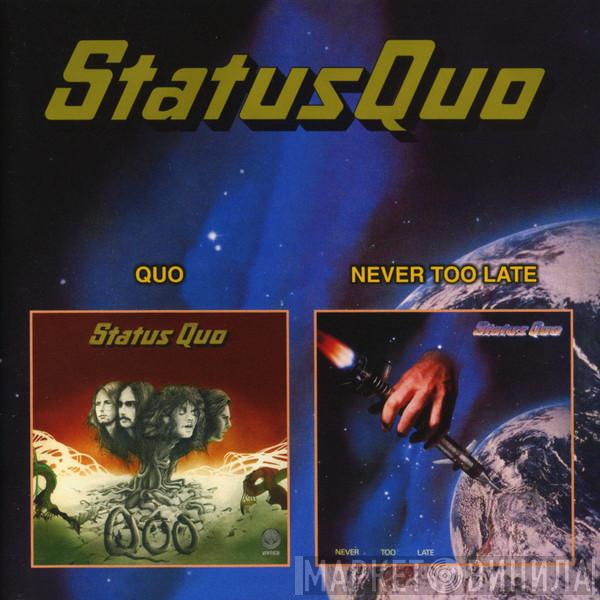  Status Quo  - Quo / Never Too Late