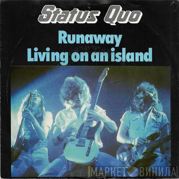  Status Quo  - Runaway / Living On An Island