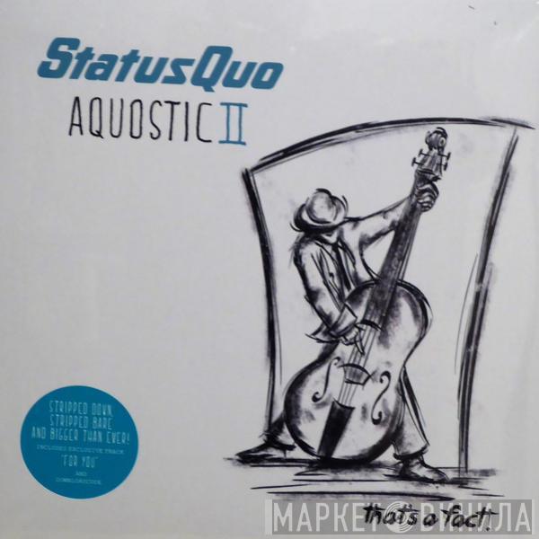 Status Quo - Aquostic II - That's A Fact!