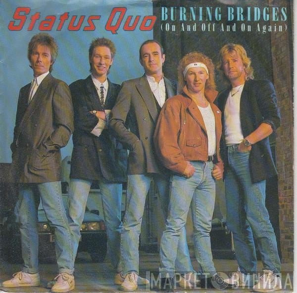  Status Quo  - Burning Bridges (On And Off And On Again)