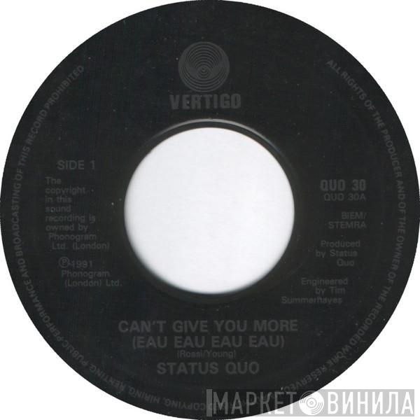 Status Quo - Can't Give You More (Eau Eau Eau Eau)