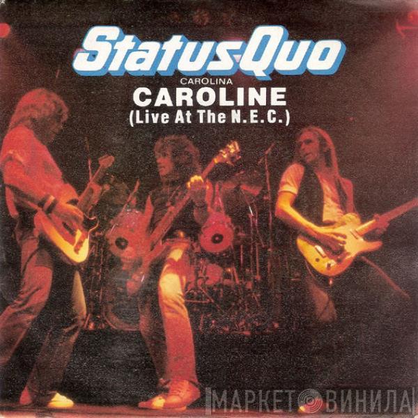  Status Quo  - Caroline (Live At The N.E.C.)