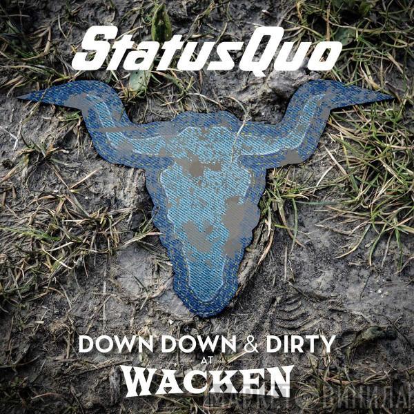 Status Quo - Down Down & Dirty At Wacken