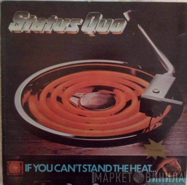  Status Quo  - If You Can't Stand The Heat...