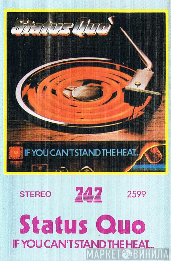 Status Quo  - If You Can't Stand The Heat...