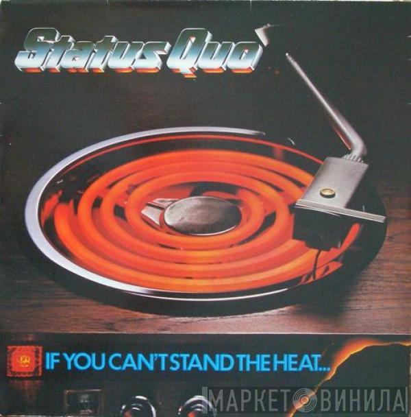  Status Quo  - If You Can't Stand The Heat...