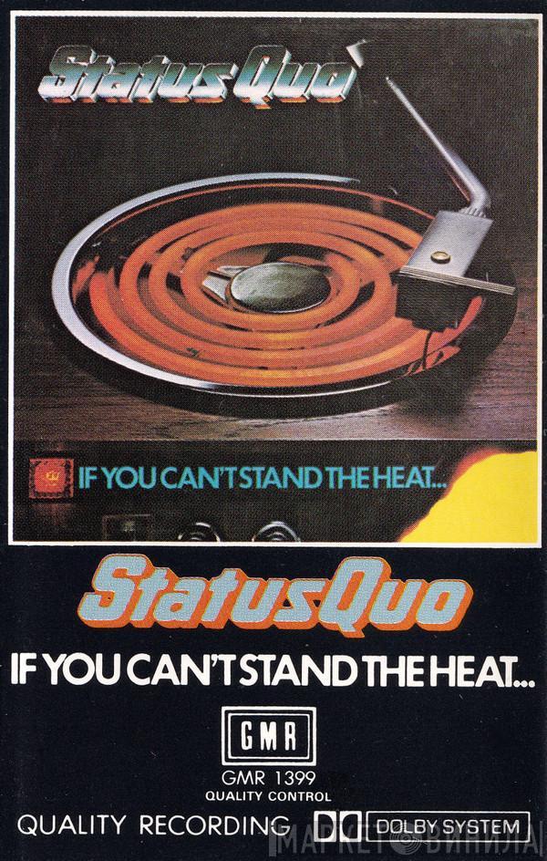  Status Quo  - If You Can't Stand The Heat...