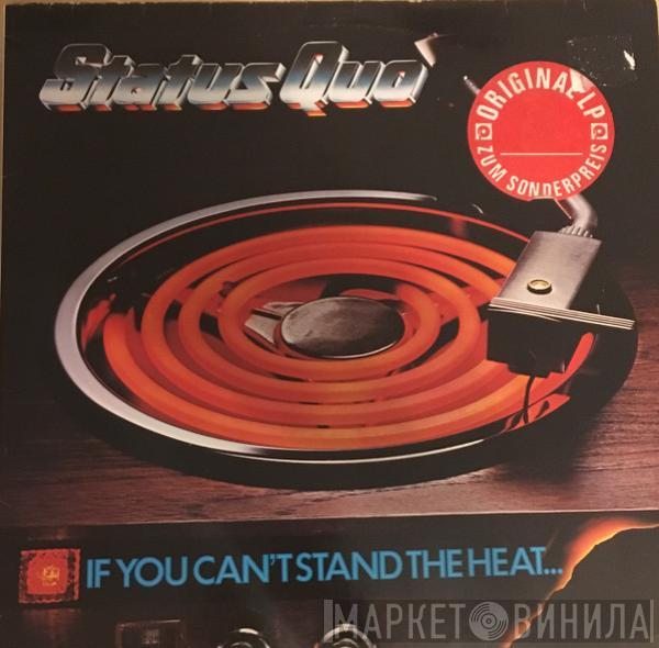  Status Quo  - If You Can't Stand The Heat...