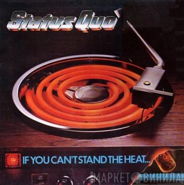  Status Quo  - If You Can't Stand The Heat