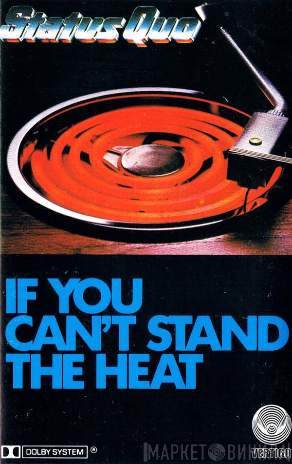  Status Quo  - If You Can't Stand The Heat