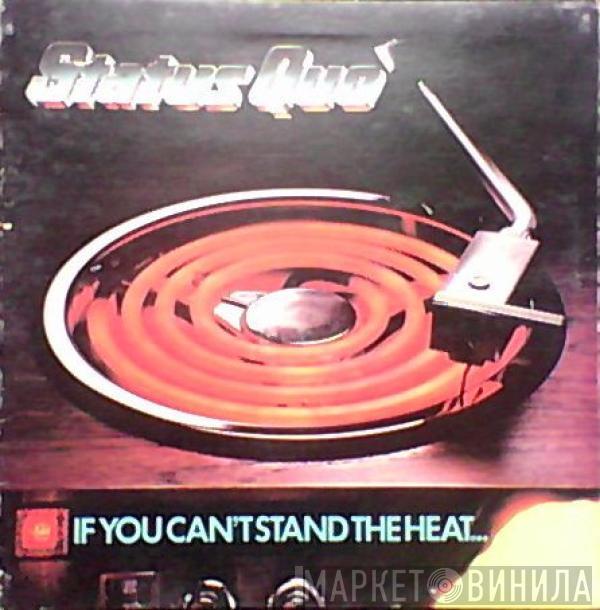  Status Quo  - If You Can't Stand The Heat