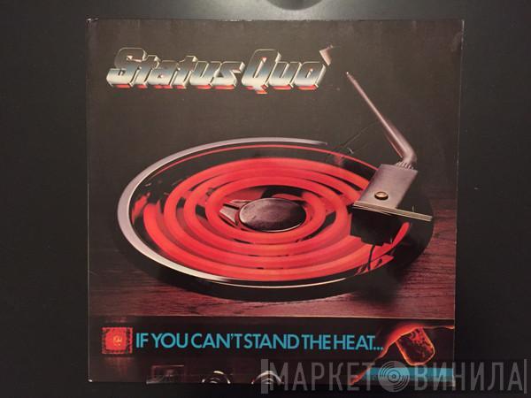  Status Quo  - If You Can't Stand The Heat